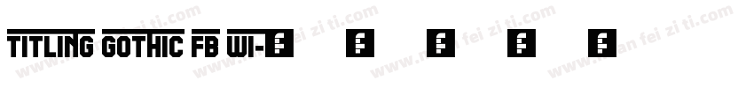 titling gothic fb wi字体转换